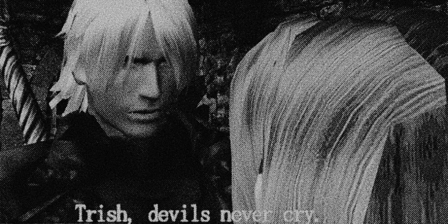 Trish, devils never cry.
